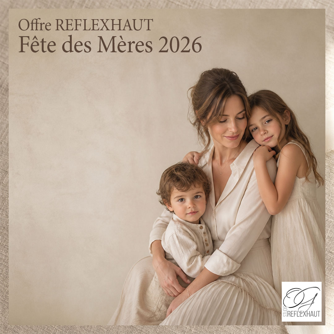 Séance photo - Fête des mères 2026 - Studio REFLEXHAUT